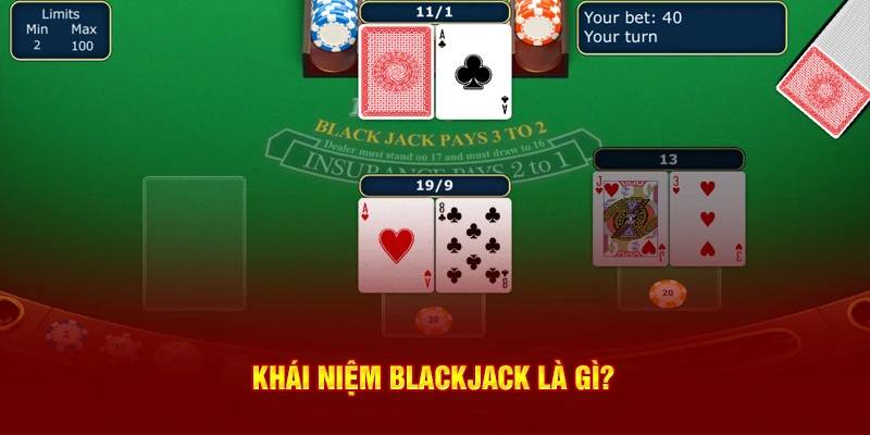 Khái niệm Blackjack là gì?