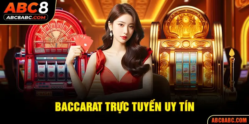 Baccarat trực tuyến uy tín