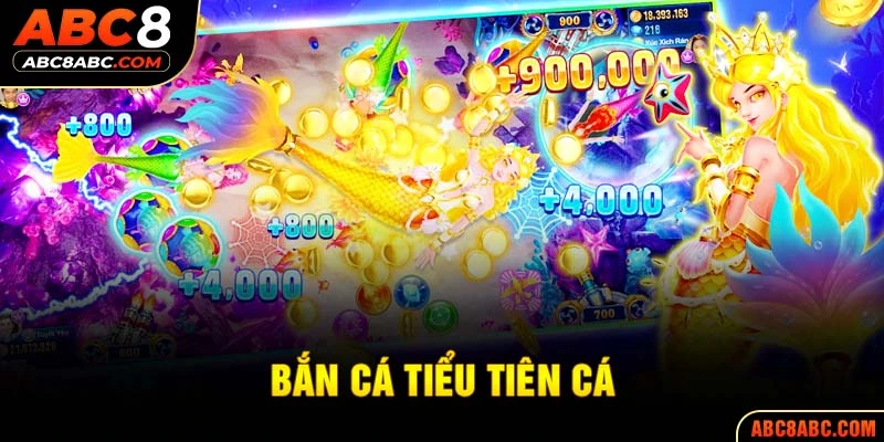 Bắn cá tiểu tiên cá