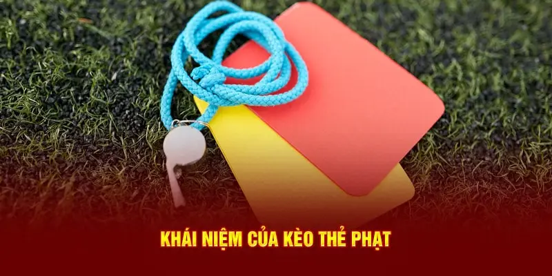 Khái niệm của kèo thẻ phạt 