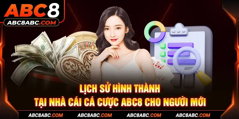 Lịch sử hình thành tại nhà cái cá cược ABC8 cho người mới