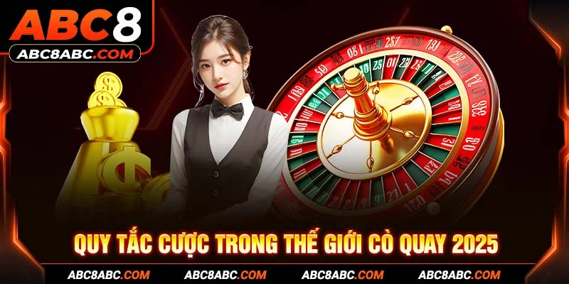 Quy tắc cược trong thế giới cò quay 2025 