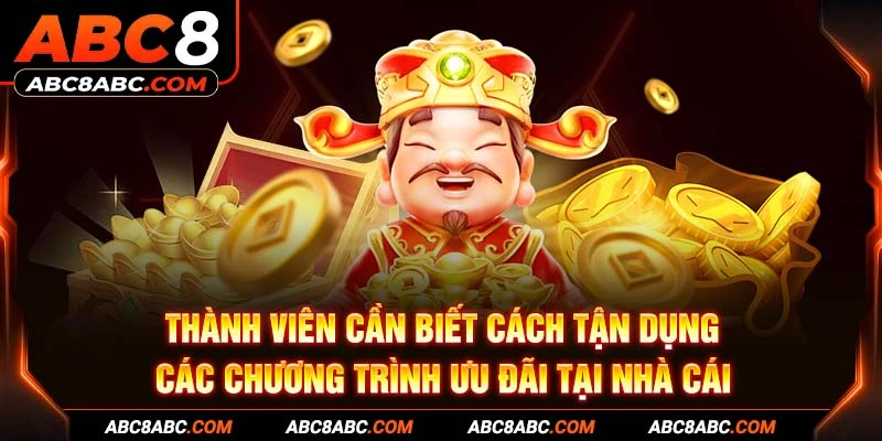 Thành viên cần biết cách tận dụng các chương trình ưu đãi tại nhà cái