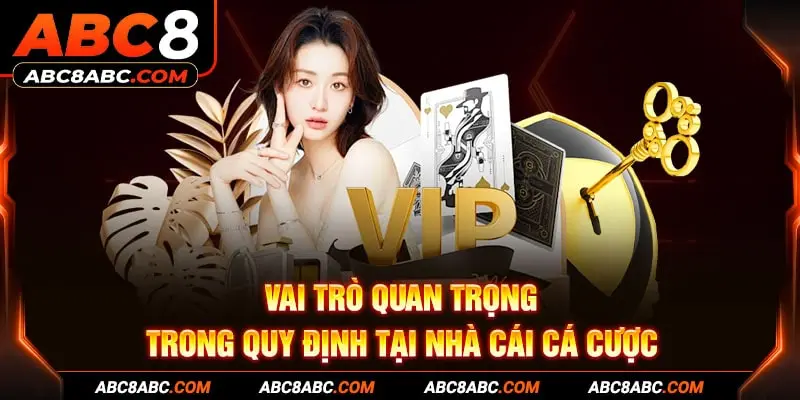 Vai trò quan trọng trong quy định tại nhà cái cá cược